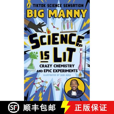 【3-4周达】Science is Lit: Crazy chemistry and epic experiments with TikTok science sensation BIG MANNY [9780241653722]