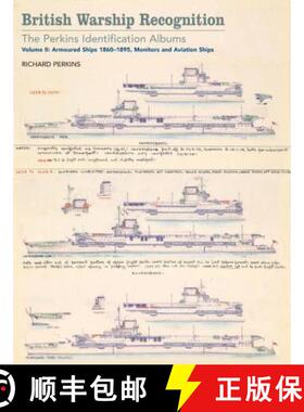 【3-4周达】British Warship Recognition: The Perkins Identification Albums: Volume II: Armored Ships 1... [9781848323865]