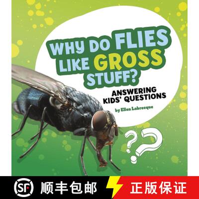 预订 Why Do Flies Like Gross Stuff?: Answering Kids' Questions [9781977132772]