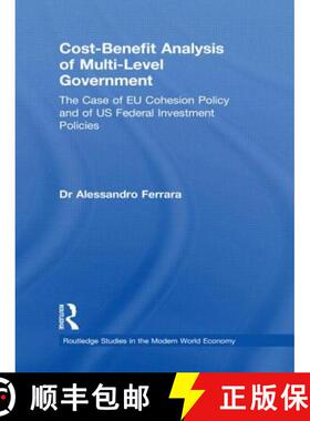 【3-4周达】Cost-Benefit Analysis of Multi-Level Government: The Case of EU Cohesion Policy and of Us ... [9780415743563]