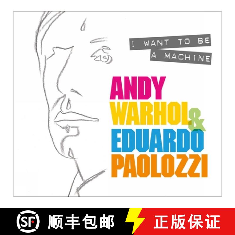 【3-4周达】I Want to Be A Machine : Andy Warhol and Eduardo Paolozzi [9781911054306]