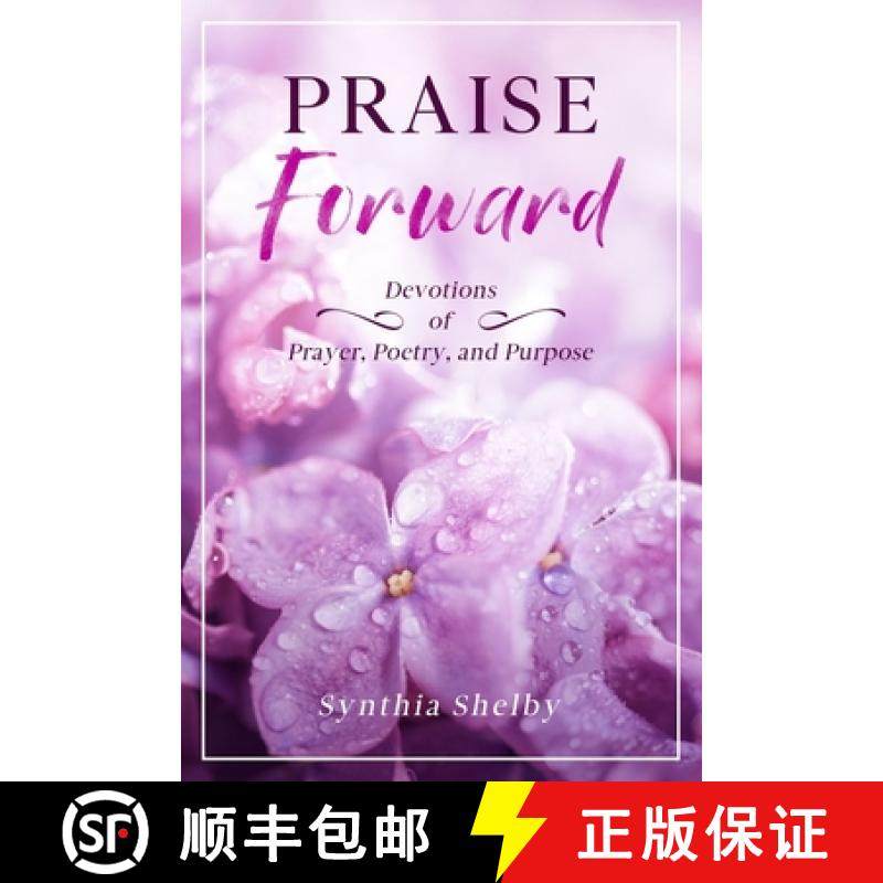 【3-4周达】PRAISE Forward: Devotions of Prayer, Poetry, and Purpose [9780578944708]