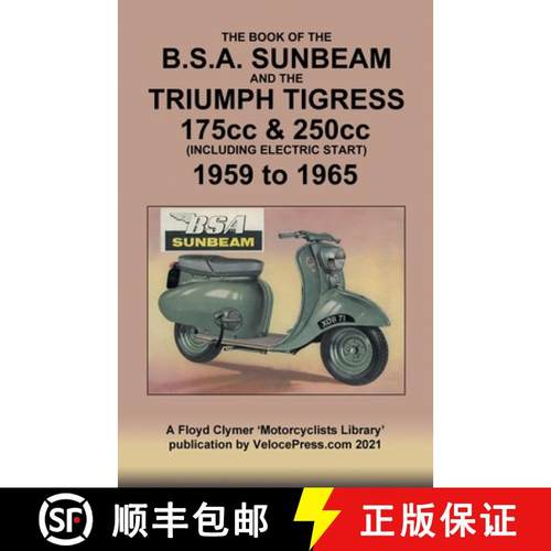 【3-4周达】BOOK OF THE BSA SUNBEAM & TRIUMPH TIGRESS 175cc & 250cc SCOOTERS 1959 TO 1965 [9781588502544]