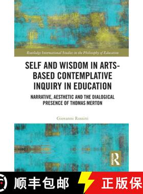 【3-4周达】Self and Wisdom in Arts-Based Contemplative Inquiry in Education: Narrative, Aesthetic and... [9780367633943]