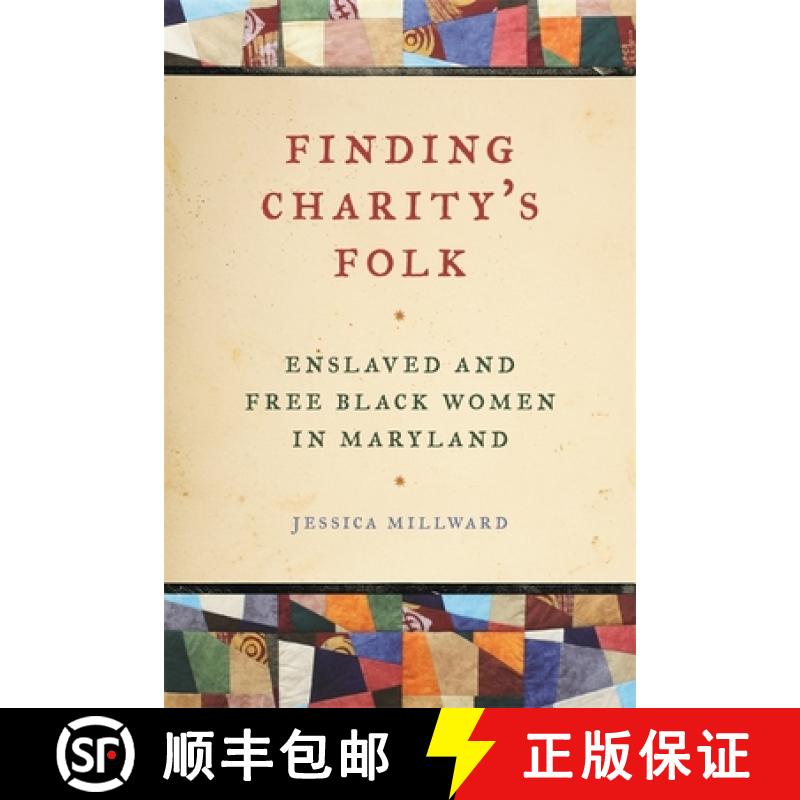 【3-4周达】Finding Charity's Folk: Enslaved and Free Black Women in Maryland [9780820348780]