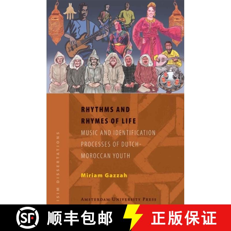 【2-3周达】Rhythms and Rhymes of Life: Music and Identification Processes of Dutch-Moroccan Youth [9789089640628]