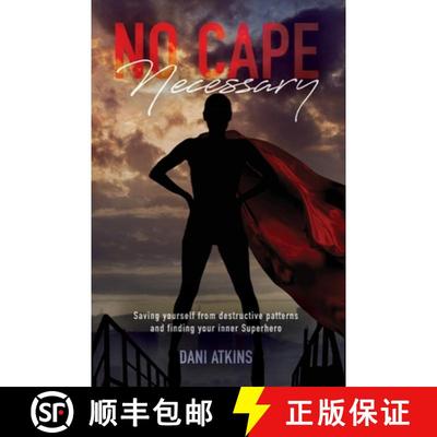 【3-4周达】No Cape Necessary: Saving yourself from destructive patterns and finding your inner Superhero [9781685150372]