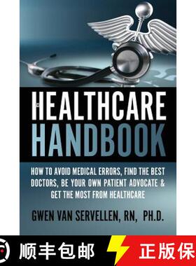 【3-4周达】The Healthcare Handbook: How to Avoid Medical Errors, Find the Best Doctors, Be Your Own P... [9780692262757]