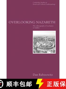 【3-4周达】Overlooking Nazareth: The Ethnography of Exclusion in Galilee - Overlooking Nazareth: The ... [9780521564953]