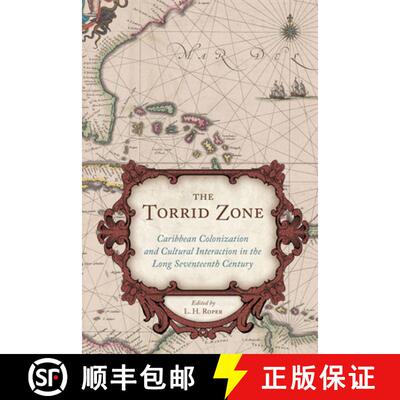 预订 Torrid Zone: Caribbean Colonization and Cultural Interaction in the Long Seventeenth Century Car... [9781611178906]