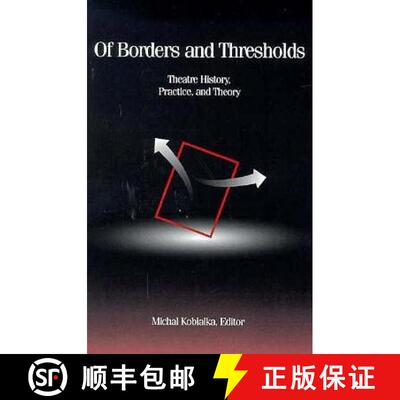 【3-4周达】Of Borders and Thresholds – Theatre History, Practice, and Theory [9780816630912]