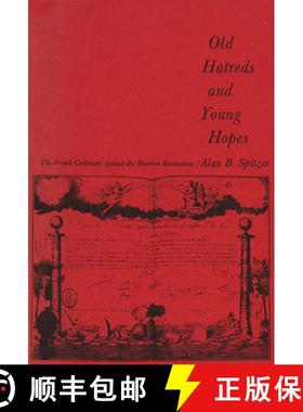 【3-4周达】Old Hatreds and Young Hopes: The French Carbonari Against the Bourbon Restoration [9780674632202]