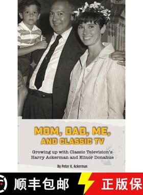 【3-4周达】Mom, Dad, Me, and Classic TV - Growing Up with Classic Television's Harry Ackerman and Eli... [9798887713908]