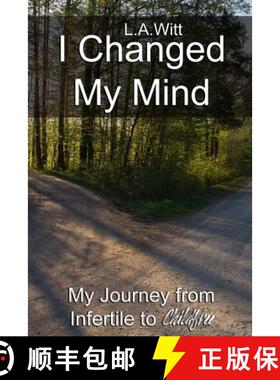 【3-4周达】I Changed My Mind: My Journey from Infertile to Childfree [9781642302714]