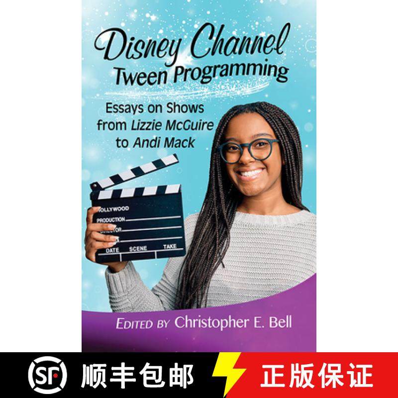 【3-4周达】Disney Channel Tween Programming : Essays on Shows from Lizzie McGuire to Andi Mack [9781476681948]