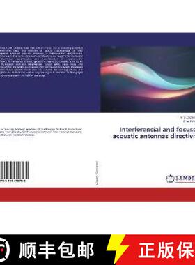 预订 Interferencial and focused acoustic antennas directivity [9783659410765]