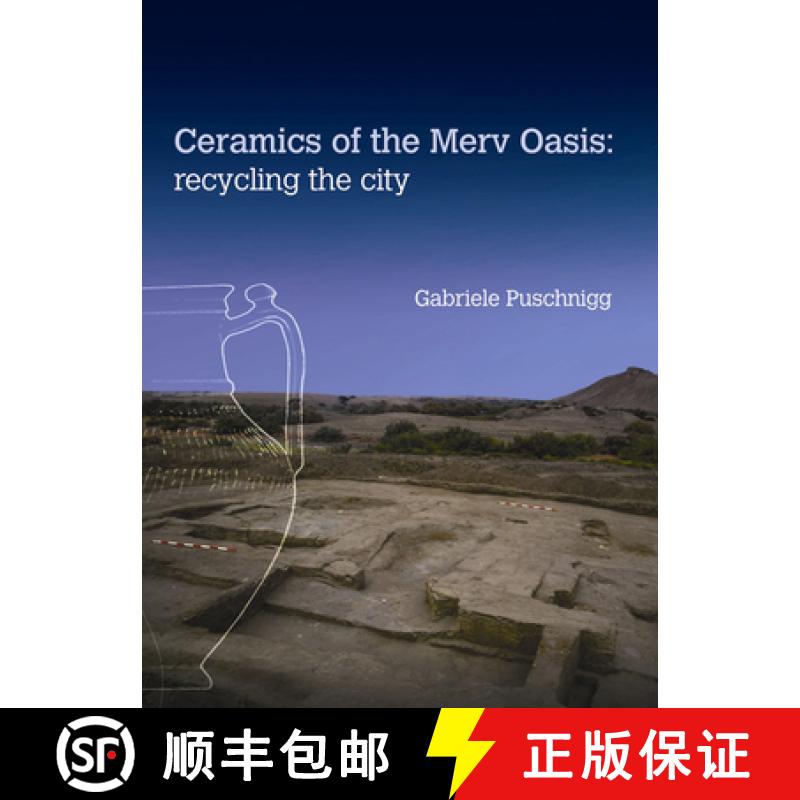 【3-4周达】Ceramics of the Merv Oasis: Recycling the City [9781598742251]