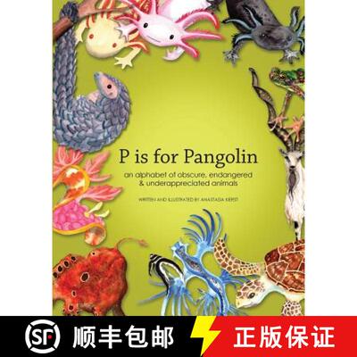 【3-4周达】P is for Pangolin: an alphabet of obscure, endangered & underappreciated animals [9780989633710]