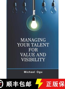 【3-4周达】Managing Your Talent For Value and Visibility: Practical Strategies for Honing and Harness... [9789789889488]