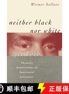 【3-4周达】Neither Black Nor White Yet Both: Thematic Explorations of Interracial Literature [9780674607804]