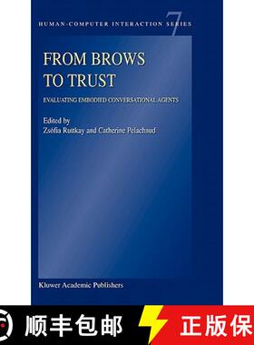 【3-4周达】From Brows to Trust : Evaluating Embodied Conversational Agents [9781402027291]