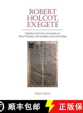 【3-4周达】Robert Holcot, Exegete: Selections from the Commentary on Minor Prophets, with Translation... [9781800859739]