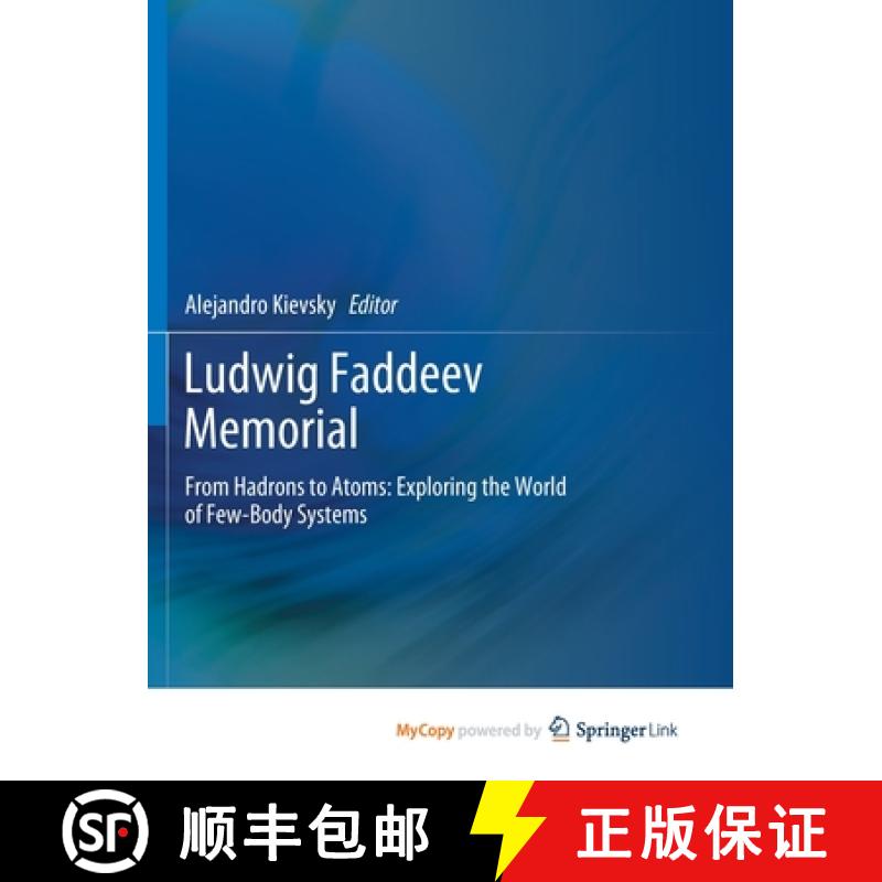 【3-4周达】Ludwig Faddeev Memorial : From Hadrons to Atoms: Exploring the World of Few-Body Systems [9783030373573]