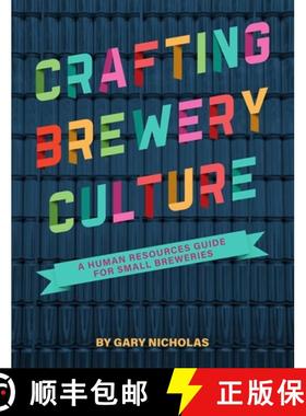【3-4周达】Crafting Brewery Culture : A Human Resources Guide for Small Breweries [9781938469800]