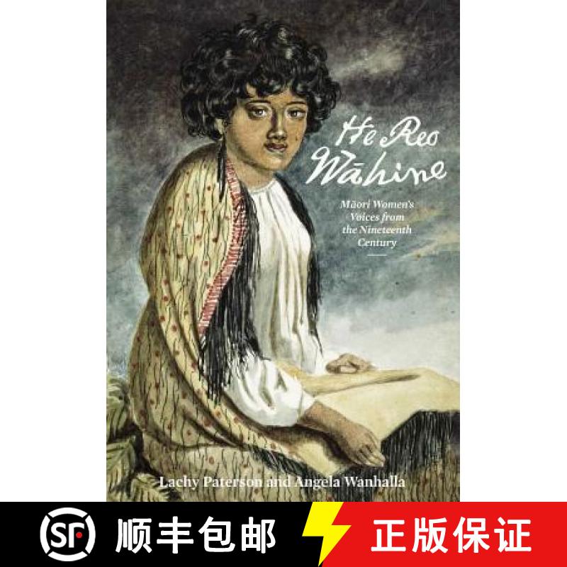 预订 He Reo Wahine: Maori Women's Voices from the Nineteenth Century [9781869408664]