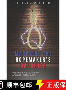 【3-4周达】Marrying the Ropemaker's Daughter: Australian Executions (1788-1824) [9780645476316]