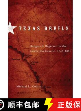 【3-4周达】Texas Devils: Rangers and Regulars on the Lower Rio Grande, 1846-1861 [9780806141329]