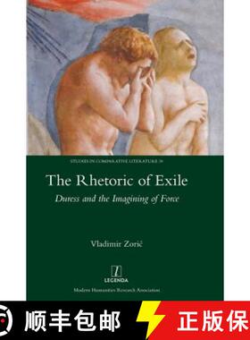 【3-4周达】The Rhetoric of Exile: Duress and the Imagining of Force [9781910887059]