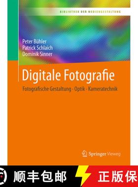 【3-4周达】Digitale Fotografie: Fotografische Gestaltung - Optik - Kameratechnik [9783662538944]