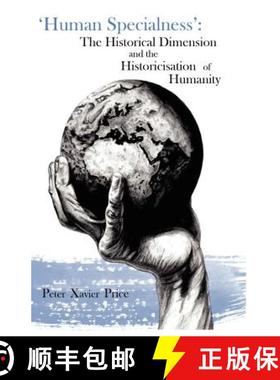 【3-4周达】'Human Specialness': The Historical Dimension & the Historicisation of Humanity [9781907962677]