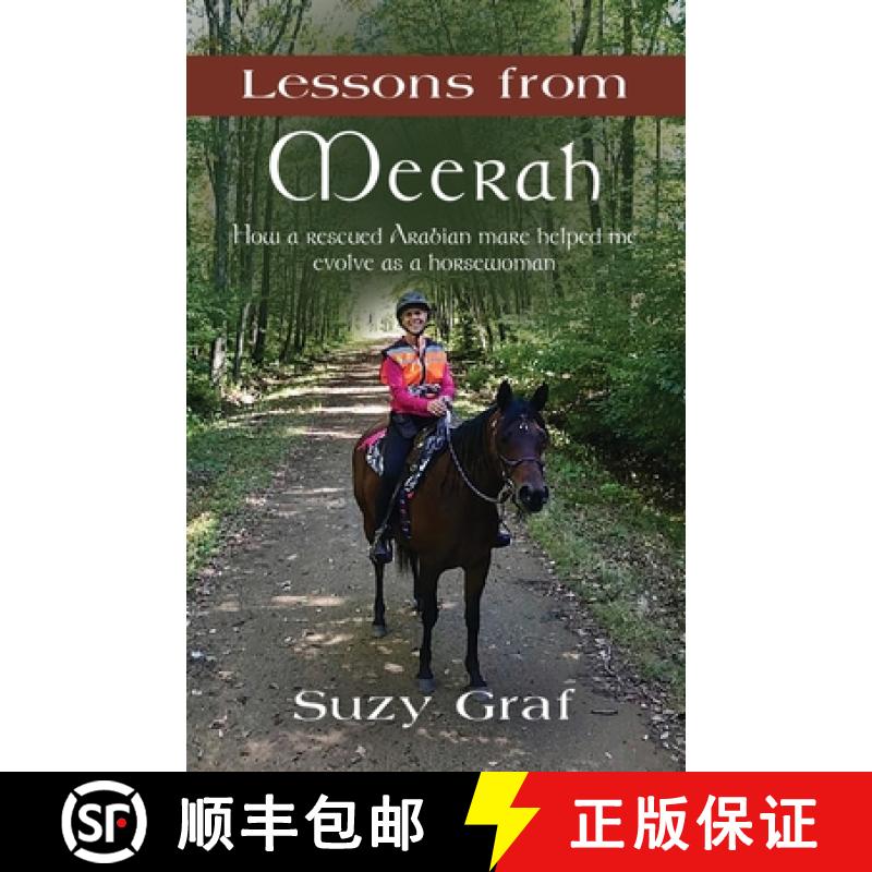 【3-4周达】Lessons From Meerah: How a Rescued Arabian Mare Helped Me Evolve as a Horsewoman [9781959621249]