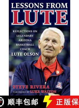 预订 Lessons from Lute: Reflections on Legendary Arizona Basketball Coach Lute Olson [9781629379982]