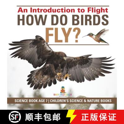 【3-4周达】How Do Birds Fly? An Introduction to Flight - Science Book Age 7 | Children's Science & Na... [9798869432339]