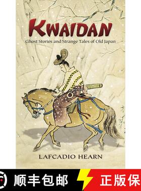预订 Kwaidan: Ghost Stories and Strange Tales of Old Japan [9780486450940]