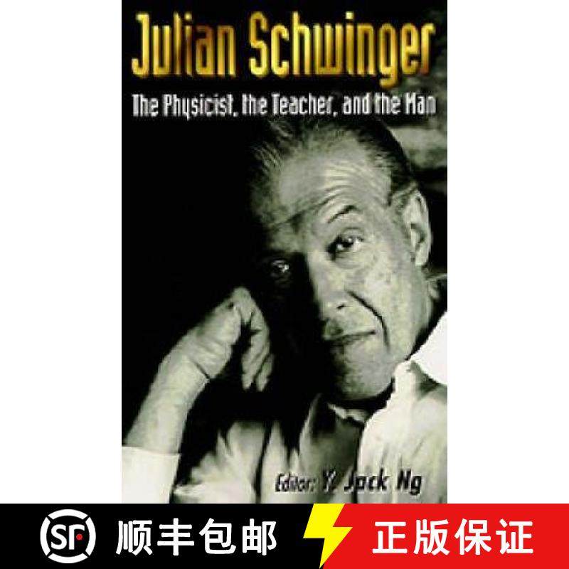 【3-4周达】Julian Schwinger: The Physicist, the Teacher, and the Man [9789810225322]