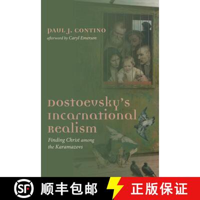【3-4周达】精装 Dostoevsky's Incarnational Realism: Finding Christ Among the Karamazovs [9781725250758]