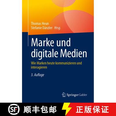 【3-4周达】Marke und digitale Medien: Wie Marken heute kommunizieren und interagieren (3., vollst. ü... [9783658463540]