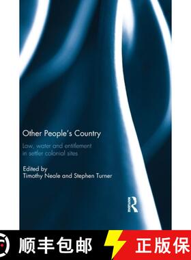 【3-4周达】Other People's Country: Law, Water and Entitlement in Settler Colonial Sites [9781138657502]