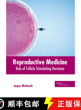预订 Reproductive Medicine: Role of Follicle Stimulating Hormone [9781646475902]