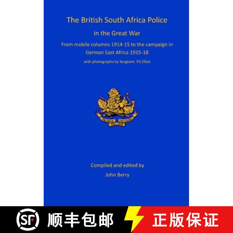 【3-4周达】The British South Africa Police in the Great War: from mobile columns 1914-15 to the campa... [9781913294533]