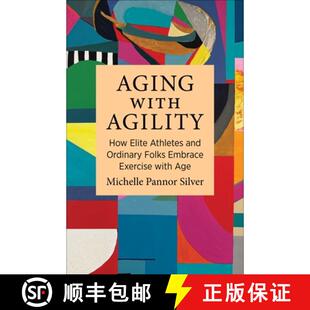 How and Aging Agility Age 预订 Exercise Elite with Folks Ordinary Athletes 9780231219730 Embrace