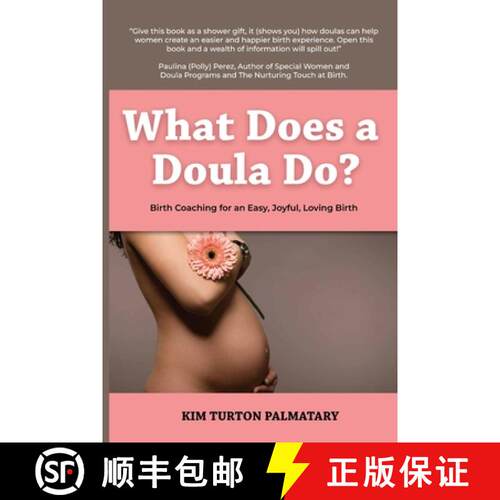 【3-4周达】What Does a Doula Do?: Birth Coaching for an Easy, Joyful, Loving Birth: Birth Coaching fo... [9781957424620]