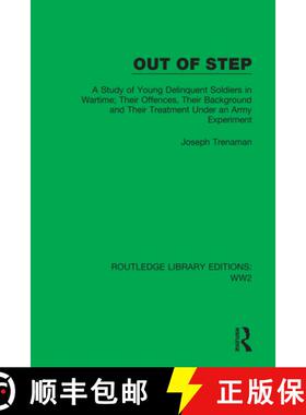 【3-4周达】Out of Step: A Study of Young Delinquent Soldiers in Wartime; Their Offences, Their Backgr... [9781032044026]