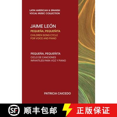 【3-4周达】Pequeña pequeñita  CHILDREN SONG CYCLE  FOR VOICE AND PIANO: Canciones infantiles de Jai... [9781733903523]