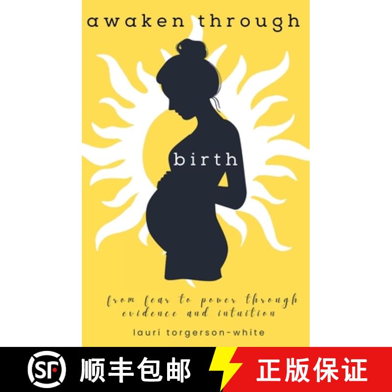 【3-4周达】Awaken Through Birth: From Fear to Power Through Evidence and  Intuition [9798218243180]