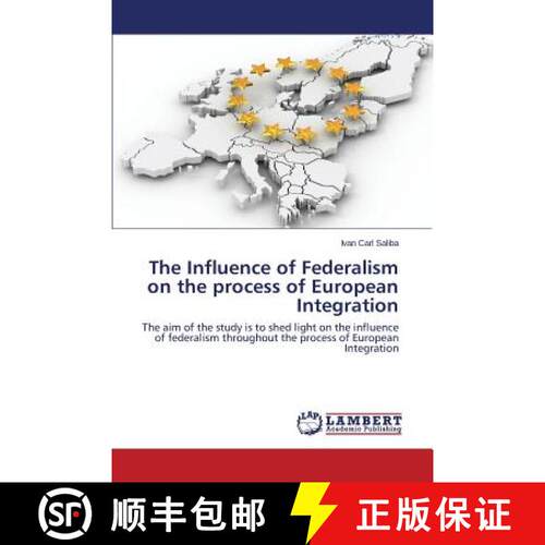 预订 The Influence of Federalism on the Process of European Integration [9783659572081]